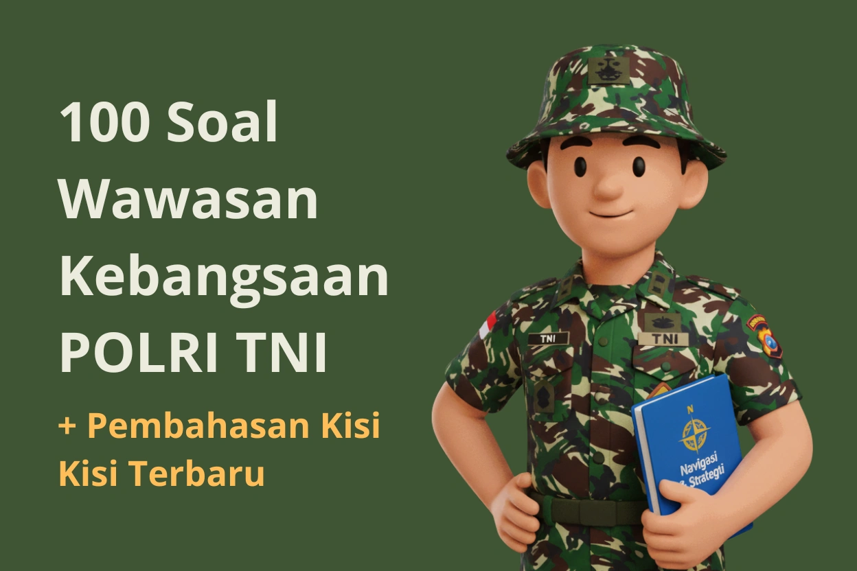 100 Soal Wawasan Kebangsaan Polri TNI + Pembahasan Kisi-kisi Terbaru